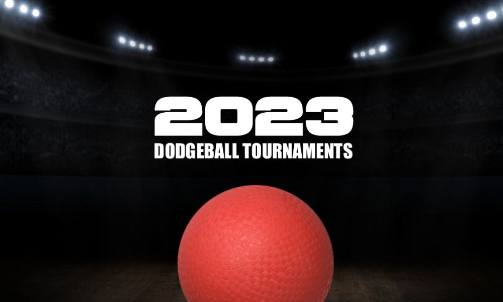 Dodgeball Tournaments 2023