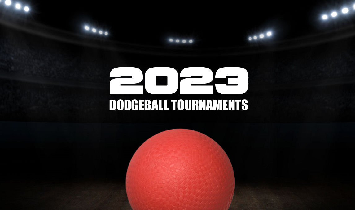 Dodgeball Tournaments 2023
